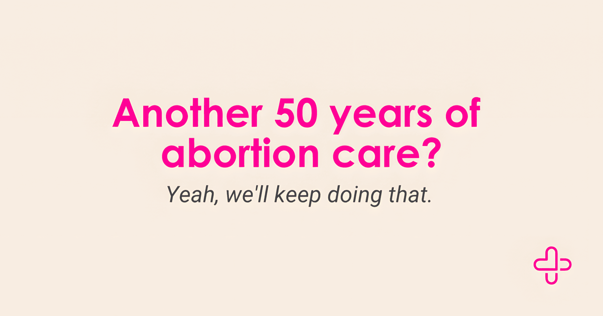 The Next 50 Years of Abortion Care