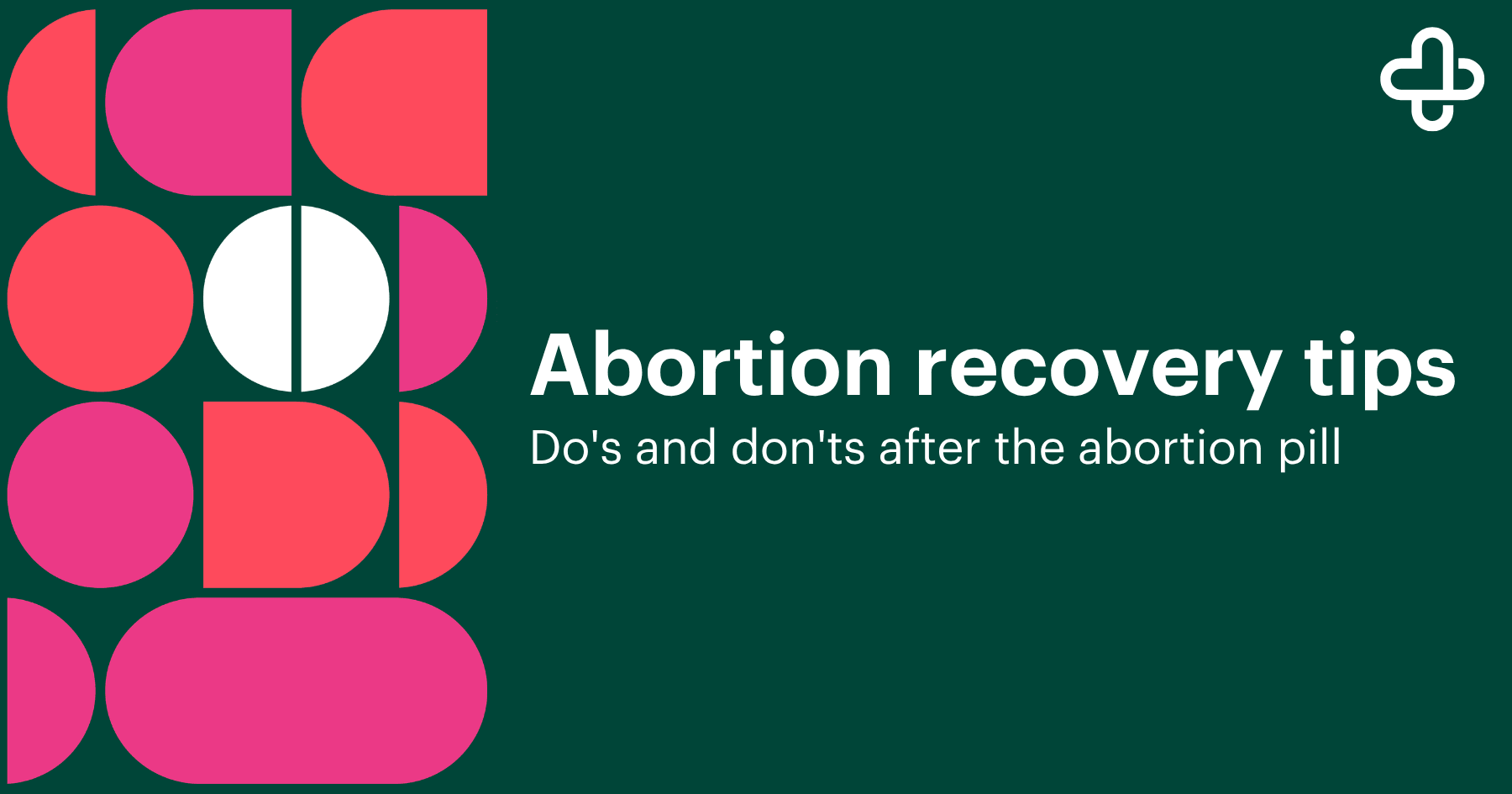 Do's and Don'ts After the Abortion Pill Blog Header Do's and Don'ts After the Abortion Pill Blog Header
